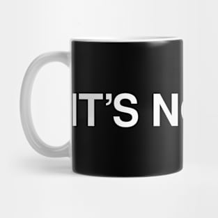 IT'S NORMAL Mug